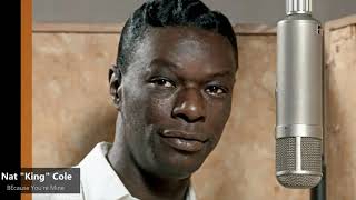 Nat &quot;King Cole&quot; -  Because You&#39;re Mine (1952)