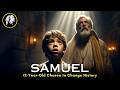 Samuel Why Was He Chosen At Just 12 Full Story Of Samuel In The Bible