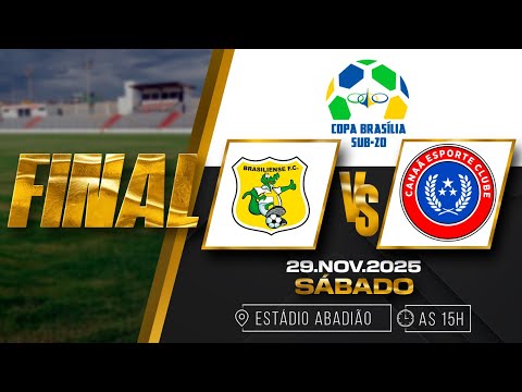 COPA BRASÍLIA SUB-20 2025 - GRANDE  FINAL - BRASILIENSE  X CANAÃ
