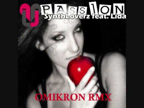 Synthloverz Ft. Lida - Passion (Omikron Remix)