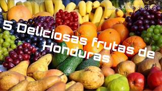 Top 5 Deliciosas frutas de Honduras