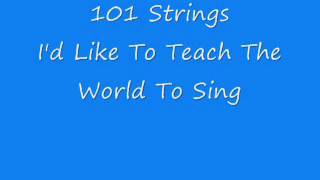 101 Strings - I'd Like To Teach The World To Sing