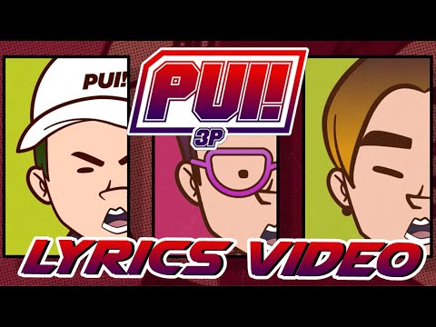3P - ‘PUI’ (Official Lyrics Video)