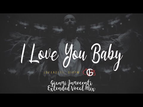Jovanotti, Sixpm - I Love You Baby (Gianni Innocenti Extended Remix) -Italodance-
