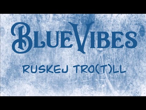 BlueVibes - BLUEVIBES | RUSKEJ TRO(T)LL | (LYRIC)