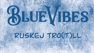 Video BLUEVIBES | RUSKEJ TRO(T)LL | (LYRIC)