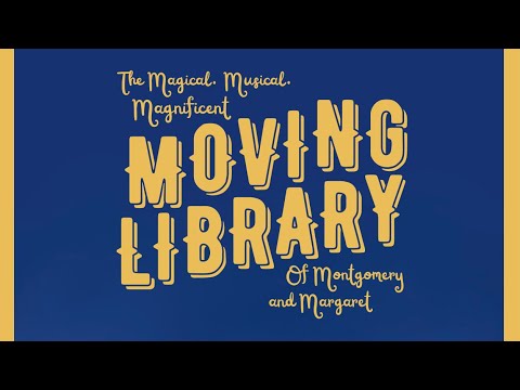 The Magical, Musical, Magnificent Moving Library of Montgomery and Margaret