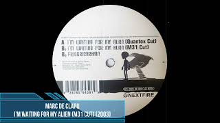 Marc de Clarq – I'm Waiting For My Alien (M31 Cut) [2003]