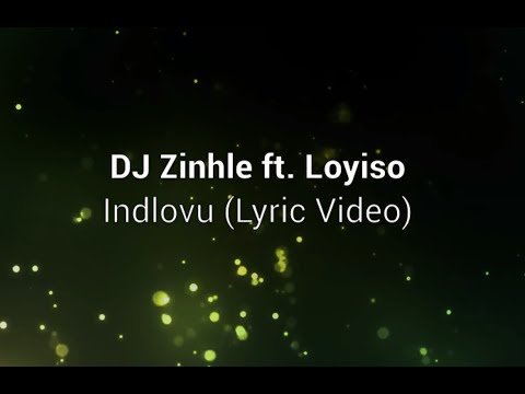 DJ Zinhle - ft. Loyiso - Indlovu (Lyric Video)  Lyrics