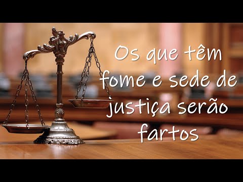 MINUTOS COM DEUS - Os que têm fome e sede de justiça serão fartos
