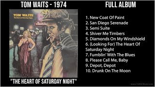 T̲o̲m W̲a̲i̲ts - 1974 Greatest Hits - T̲he̲ H̲e̲a̲rt O̲̲f S̲a̲tu̲rda̲y N̲i̲ght (Full Album...