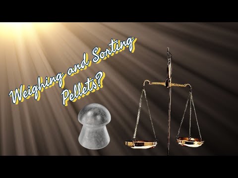 Weighing and Sorting Pellets? Is it necessary?