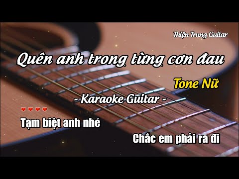 Karaoke Quên anh trong từng cơn đau (Tone Nữ) - Guitar Solo Beat | Thiện Trung Guitar