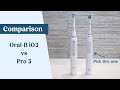 Oral B Pro 3 Vs IO Series 3 IO3