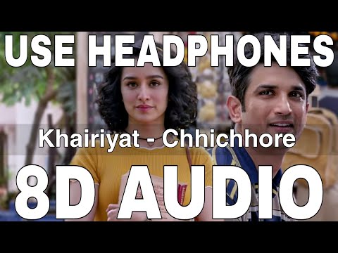 Khairiyat (8D Audio) || Chhichhore || Arijit Singh || Pritam || Sushant Singh Rajput,Shraddha Kapoor