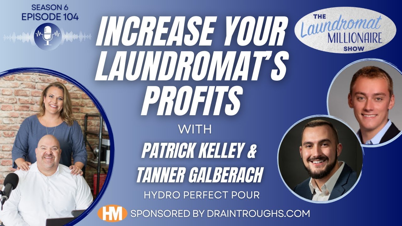 Increase Your Laundromat's Profits with Patrick Kelley & Tanner Galberach