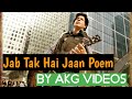 Jab Tak Hai Jaan Poem Whatsapp Status Jab Tak Hai Jaan Song Status Jab Tak Hai Jaan Poetry