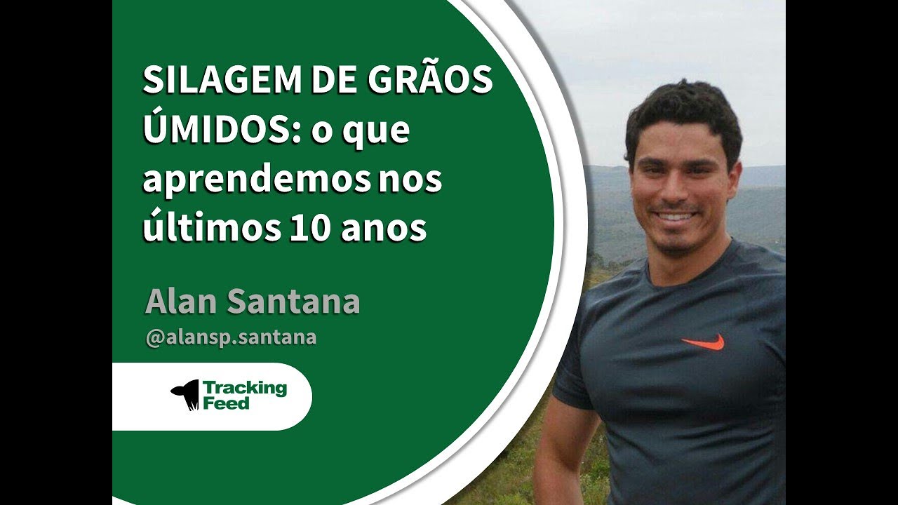SILAGEM DE GRÃOS ÚMIDOS: o que aprendemos nos últimos 10 anos? com Alan Santana