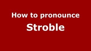 How to pronounce Stroble