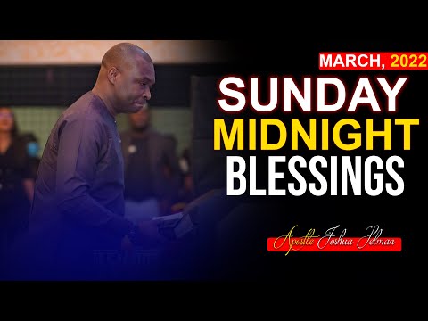 SUNDAY Midnight Blessings, 27th March 2022 - Apostle Joshua Selman | Good Word Before You Sleep