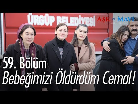 Bebeğimizi öldürdüm Cemal! - Aşk ve Mavi 59. Bölüm
