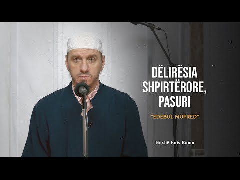 Shpjegimi i Edebul Mufred | 51. Dëlirësia shpirtërore, pasuri - Enis Rama