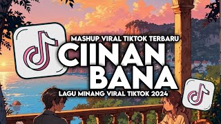 Download lagu DJ CIINAN BANA  - FAUZANA SLOW MINANG VIRAL FULL SONG MAMAN FVNDY 2024 mp3