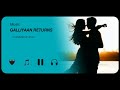 Galliyaan Returns WhatsApp Status Tu Aisi Bazi Hy Oh Yara Status Romantic Song Status