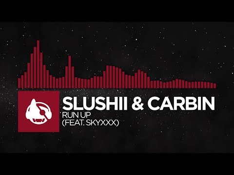[Trap] - Slushii & Carbin - Run Up (feat. SKYXXX) [Watch Yo Back EP]