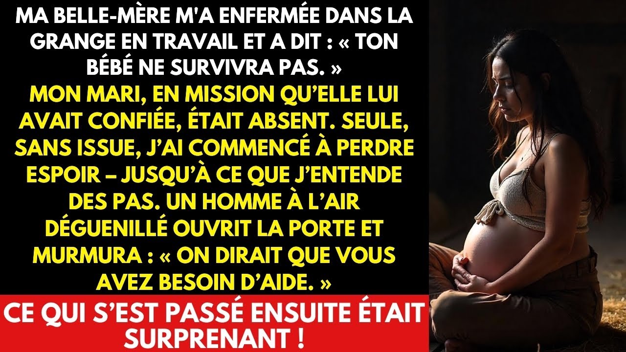 MA BELLE-MÈRE M'A ENFERMÉE DANS LA GRANGE EN TRAVAIL ET A DIT : « TON BÉBÉ NE SURVIVRA PAS. »