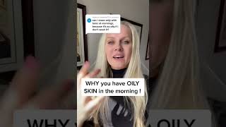 WHY you have OILY SKIN in the morning!