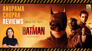 The Batman | Hollywood Movie Review by Anupama Chopra | Robert Pattinson, Zoë Kravitz