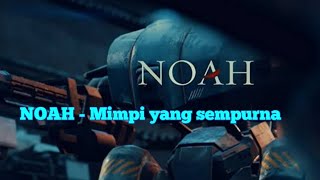 Download lagu NOAH - Mimpi yang sempurna live konser (Lyrics) mp3