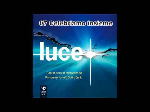 07 Celebriamo insieme - Luce RnS 2015