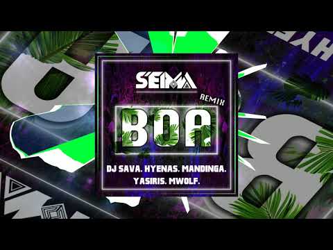 BOA (SEIMA remix) Ft. Dj Sava - Mandinga - Yasiris - Hyenas - Mwolf