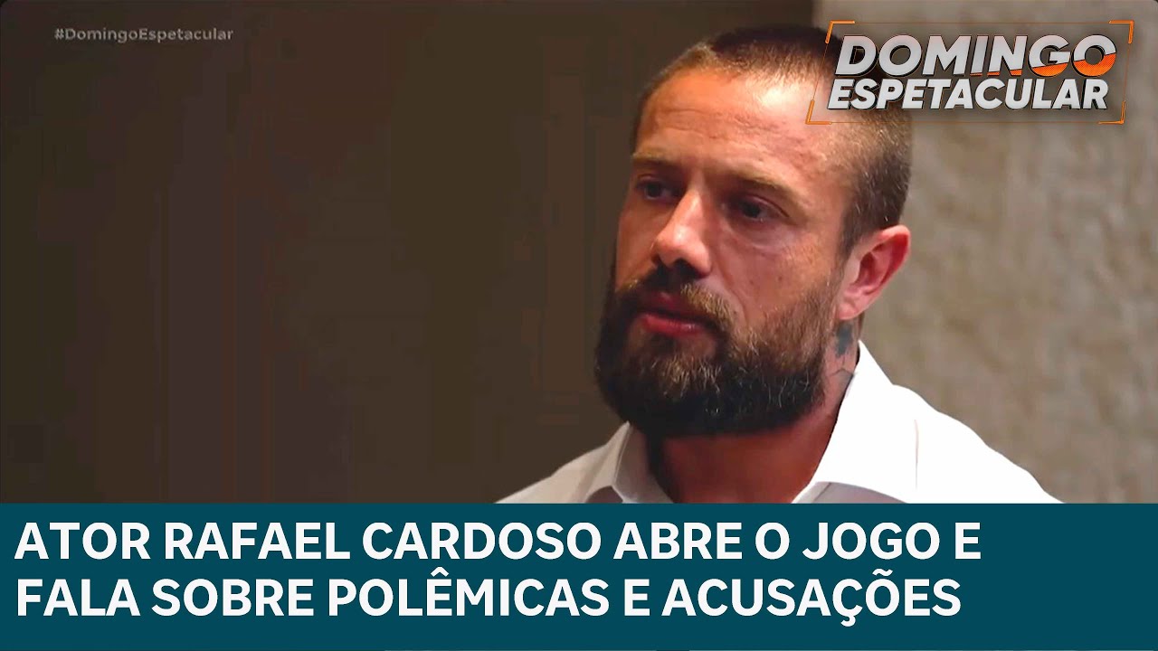 Rafael Cardoso fala pela primeira vez sobre as polêmicas e acusações da ex | DOMINGO ESPETACULAR