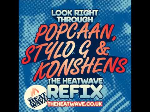 LOOK RIGHT THROUGH - THE HEATWAVE REFIX - POPCAAN, KONSHENS, STYLO G - HEATWAVE - 21ST HAPILOS