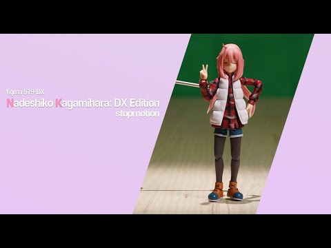 figma Nadeshiko Kagamihara: DX Edition stopmotion