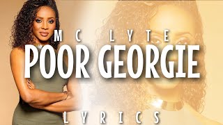 MC Lyte - Poor Georgie (Lyrics - Video)