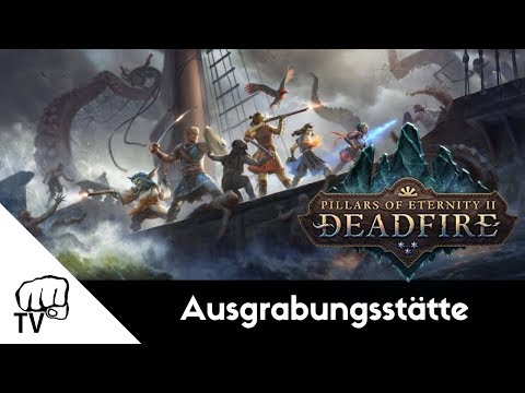 Die Ausgrabungsstätte! │ Pillars of Eternity II: Deadfire #7 (German Gameplay)