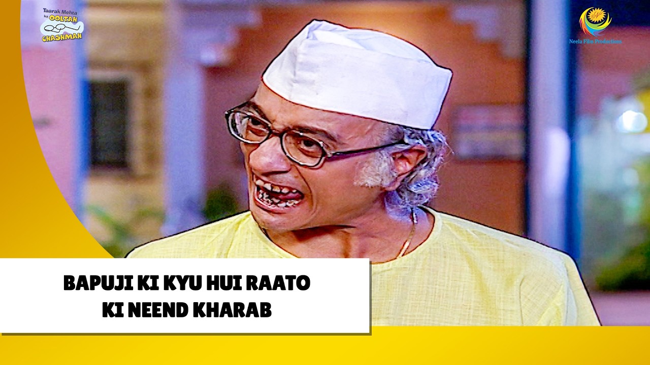 Bapuji Ki Kyu Hui Raato Ki Neend Kharab  |  Haste Raho Hasate Raho | Taarak Mehta ka Ooltah Chashmah