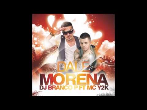 Dj Branco P. ft. Mc Y2K - Dale Morena (Radio Edit) + Download