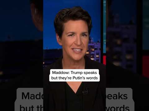 Maddow: Trump speaks but they're Putin's words