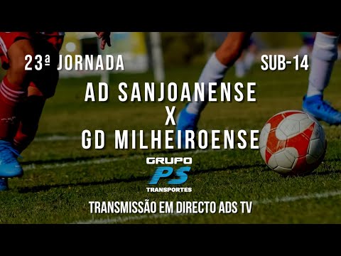 🔴 Directo 🏆 Sub-14 ⚽ AD Sanjoanense x GD Milheiroense - 23ª Jornada