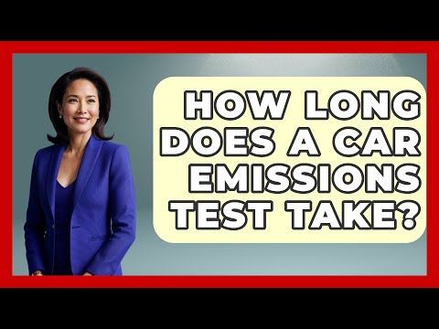 How Long Does A Car Emissions Test Take? - Car Performance Pros