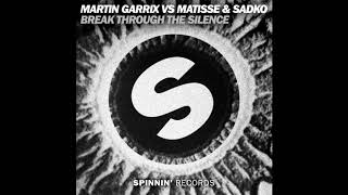 Martin Garrix vs Matisse &amp; Sadko - Break Through The Silence (Original Mix)