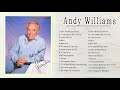 Andy Williams 2022 Best Of MUSIC Andy Williams Greatest Hits HOT HIT 2022