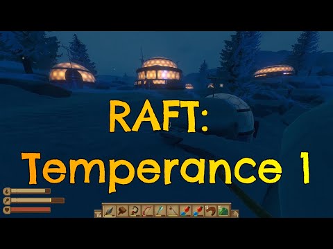 Raft: Temperance 1 of 2