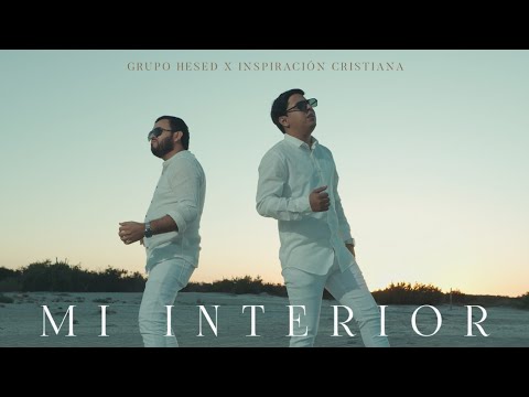 Mi Interior | Inspiración Cristiana X Grupo Hesed (Video Oficial)