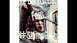 #BandSquad x #SlumpGang - "My Brothers" (Created By #Antskant22)